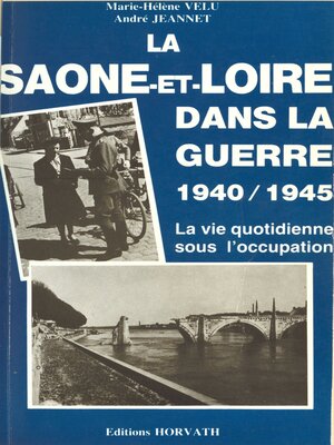 cover image of La Saône-et-Loire dans la guerre (1940-1945)